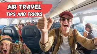 Tips for THE BEST air travel