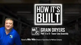 How It's Built (Part 6 of 9): Tower Line Assembly - Mathews Company Grain Dryers