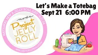 Let's make a Jelly Roll Quilted Tote Bag