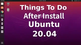 Things To Do After Install Ubuntu 20.04 LTS 2020