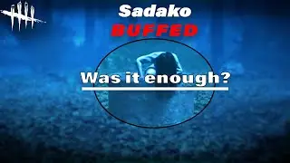 Is Sadako's Buff Good Enough? | Dead by Daylight