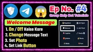 🔵 Ep 4 || How To Set Welcome Message In Group || How To Use Welcome Message Option In Group Help Bot