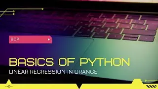 LINEAR REGRESSION || ORANGE TOOL || BOP || PYTHON || CIA 3