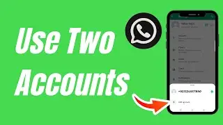How To Use Two Accounts On WhatsApp (2024)