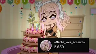 🎂🎉 GACHA VORE 🎉🎂 Thank you for 2660 subscribers! 🫂 ❤️