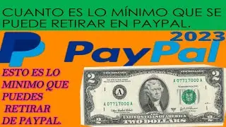 ✅💰Cuanto es lo MINIMO que se puede retirar en paypal | 2023