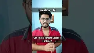 Can I Get Coursera Courses For Free | Question - 44 | 