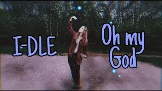 I-DLE - Oh my God (Dance cover)