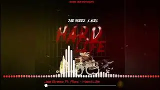 Alex ft Jae Breeze - Hard Life #Dancehallmusic (Official Audio)