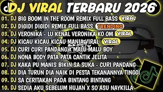 DJ TIKTOK TERBARU 2026🎵DJ.ILHAM - DJ BIG BOOM IN THE ROOM🎵DJ.ILHAM - DIGIDI DIGIDI REMIX 2026