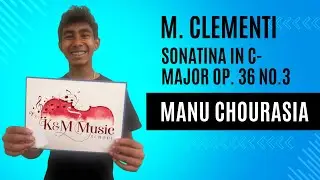 M. Clementi- Sonatina in C-Major Op. 36 No.3  (3rd mov) - Manu Chourasia