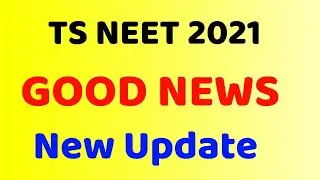 TS NEET 2021 Good News & New Update