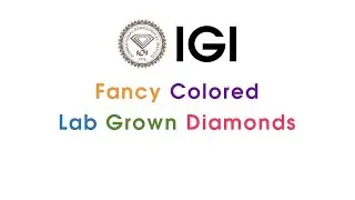 FANCY COLORED LAB GROWN DIAMONDS | INTERNATIONAL GEMOLOGICAL INSTITUTE | LAB GROW DIAMONDS