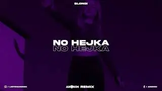 Blondi - NO HEJKA (ANONIM Remix)