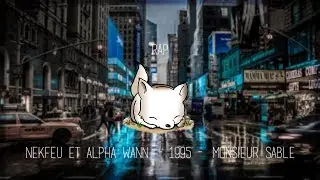 • Rap • Nekfeu & Alpha Wann (1995) -- Monsieur Sable
