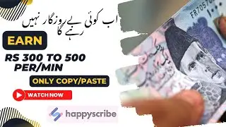 Earn 200 to 300 per/min | Only Copy paste Happyscribe