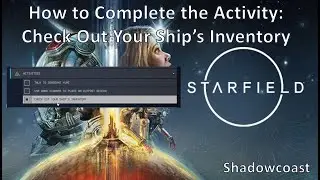 How to Complete the Activity: Check Out Your Ship's Inventory in Starfield!