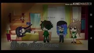 Go to sleep meme with some of my friends!