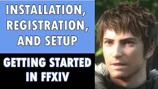 The Absolute Beginner's Guide to FFXIV Part 1: Installation, Registration, and UI Setup