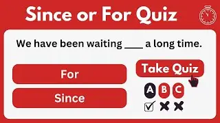 For or Since Quiz | Grammar Test