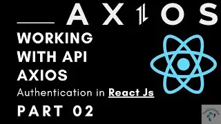 React Login Authentication - Working with Axios and LocalStorage Part 02