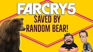 FAR CRY 5 - SAVED BY A BEAR!