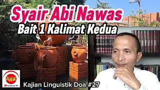 Kajian Linguistik Doa #30 || Syair Abu Nawas Bait 1 Kalimat Kedua