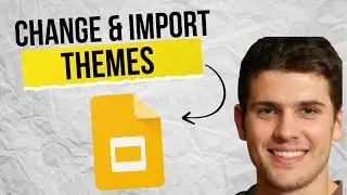 How to Change & Import Themes on Google Slides 2025 (Fast & Easy Guide)
