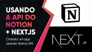 Criando um APP usando a API do Notion + NextJS + ReactJS
