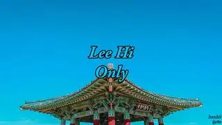 Lee Hi - Only (lyrics video)