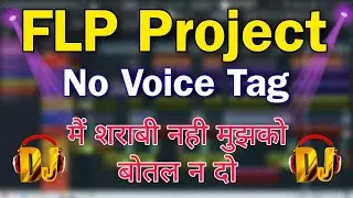 New FLP Project/No voice Tag Download! Mai Sharabi Nahi Mujhko botal na do flp Project!