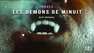Images - Les démons de minuit (Clip officiel HD)