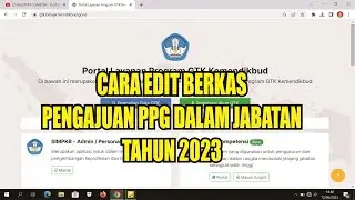 CARA EDIT BERKAS PENGAJUAN PPG DALAM JABATAN TAHUN 2023