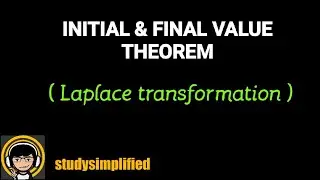 INITIAL and FINAL value theorem| LAPLACE TRANSFORM| EXAMPLES &TIPS