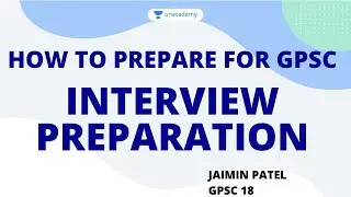 How To Prepare For GPSC | Interview Preparation | Jaimin Patel | GPSC 18