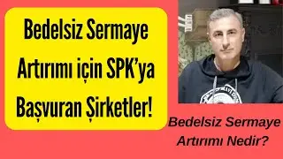 Bedelsiz Sermaye Artırımı için SPK’ya Başvuran Şirketler (2024) #borsaistanbul