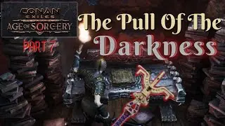 Into The Sorcery Cave (Ep 7) | Conan Exiles 2022 Age Of Sorcery