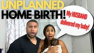 UNPLANNED HOME BIRTH! MY HUSBAND DELIVERED MY BABY AT HOME! (STORY TIME!)