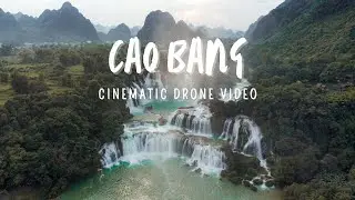 Cao Bang & Ban Gioc Waterfall - Cinematic Drone Video 4K