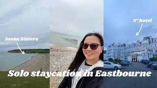 Solo Trip To Eastbourne | 5* hotel, afternoon tea, Seven Sisters walk, fish & chips & more! 🍦🏖