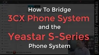 How To Bridge a 3CX and Yeastar S Series Phone System