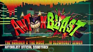 ANTONBLAST OST | The Hammer & The Mace ...in Slowroast Sewer