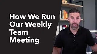 How We Run Our Weekly Team Meeting