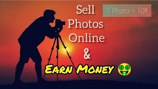 SELL PHOTOS AND EARN MONEY 🤑