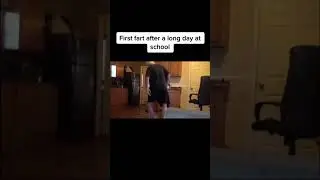 FIRST FART AFTER A LONG DAY AT SCHOOL
