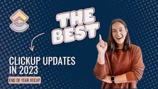 Best ClickUp Updates of 2023!