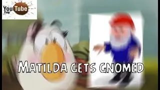 [YTP] Matilda gets gnomed