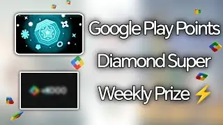Google Play Points | Diamond Super Weekly Prize ⚡️