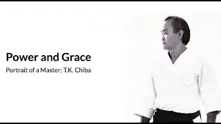 Power and Grace, Portrait of a Master: T.K. Chiba