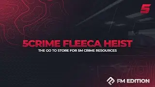 5CRIME FM Fleeca Bank Robbery | FiveM Development | QBCore - ESX - Custom